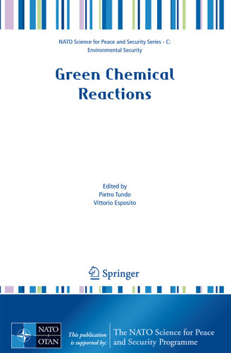 Green Chemical Reactions (NATO Science for Peace and Security Series C: Environmental Security) book cover by 