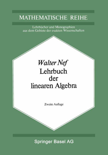 Lehrbuch der linearen Algebra (Lehrbücher und Monographien aus dem Gebiete der exakten Wissenschaften #31) book cover by W. Nef
