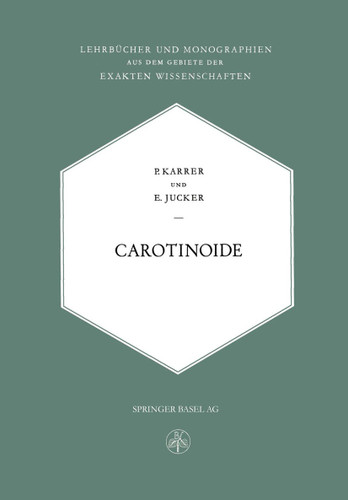 Carotinoide (Lehrbücher und Monographien aus dem Gebiete der exakten Wissenschaften #17) book cover by Paul Karrer, Ernst M. Jucker
