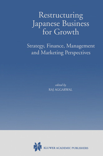 Restructuring Japanese Business for Growth: Strategy, Finance, Management and Marketing Perspective book cover by 