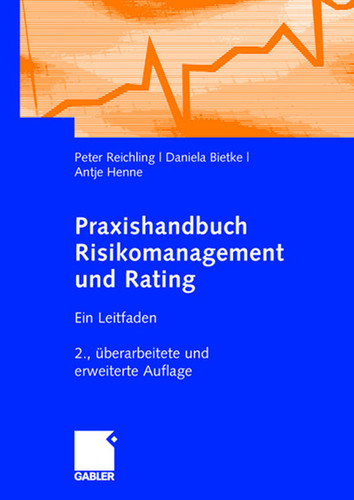 Praxishandbuch Risikomanagement und Rating: Ein Leitfaden book cover by Peter Reichling, Daniela Bietke, Antje Henne
