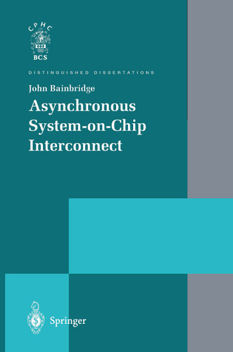 Asynchronous System-on-Chip Interconnect (Distinguished Dissertations) book cover by John Bainbridge