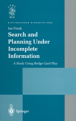 Search and Planning Under Incomplete Information: A Study Using Bridge Card Play (Distinguished Dissertations) book cover by Ian Frank