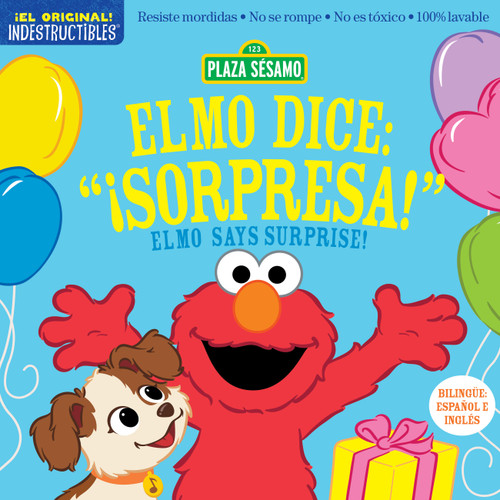 Indestructibles: Sesame Street: Bilingual English/Spanish Elmo dice: ¡Sorpresa! / Elmo Says Surprise!: Resiste mordidas, No se rompe, No es tóxico, 100% lavable (Indestructibles) book cover by Sesame Workshop
