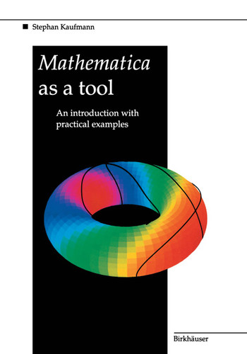 Mathematica as a Tool: An introduction with practical examples book cover by Stephan Kaufmann