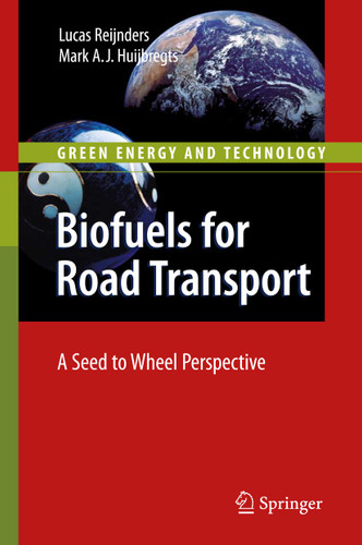 Biofuels for Road Transport: A Seed to Wheel Perspective (Green Energy and Technology) book cover by Lucas Reijnders, Mark Huijbregts