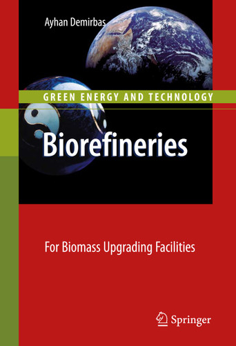 Biorefineries: For Biomass Upgrading Facilities (Green Energy and Technology) book cover by Ayhan Demirbas
