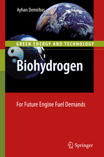 Biohydrogen: For Future Engine Fuel Demands (Green Energy and Technology) book cover by Ayhan Demirbas