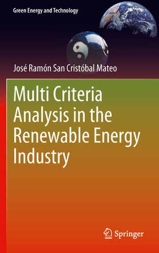 Multi Criteria Analysis in the Renewable Energy Industry (Green Energy and Technology) book cover by José Ramón San Cristóbal Mateo