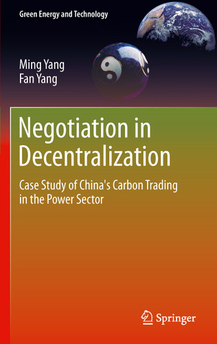Negotiation in Decentralization: Case Study of China's Carbon Trading in the Power Sector (Green Energy and Technology) book cover by Ming Yang, Fan Yang