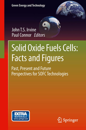 Solid Oxide Fuels Cells: Facts and Figures: Past Present and Future Perspectives for SOFC Technologies (Green Energy and Technology) book cover by 