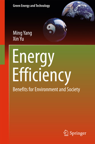 Energy Efficiency: Benefits for Environment and Society (Green Energy and Technology) book cover by Ming Yang, Xin Yu