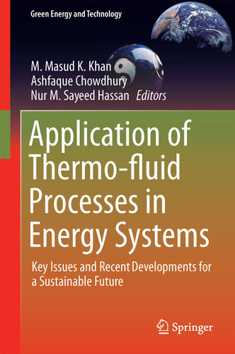 Application of Thermo-fluid Processes in Energy Systems: Key Issues and Recent Developments for a Sustainable Future (Green Energy and Technology) book cover by 