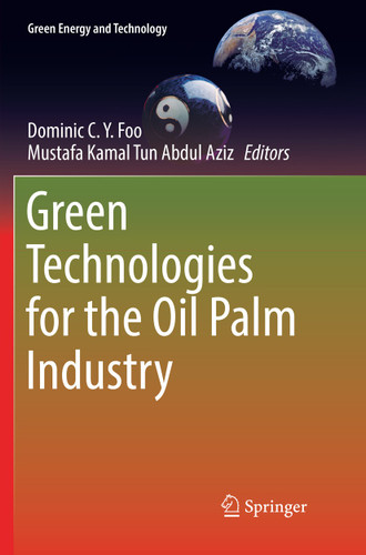 Green Technologies for the Oil Palm Industry (Green Energy and Technology) book cover by 