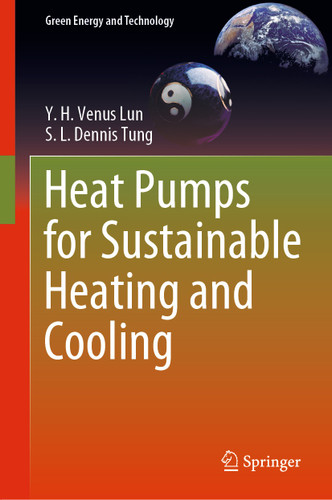 Heat Pumps for Sustainable Heating and Cooling (Green Energy and Technology) book cover by Y. H. Venus Lun, S. L. Dennis Tung