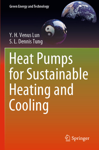 Heat Pumps for Sustainable Heating and Cooling (Green Energy and Technology) book cover by Y. H. Venus Lun, S. L. Dennis Tung