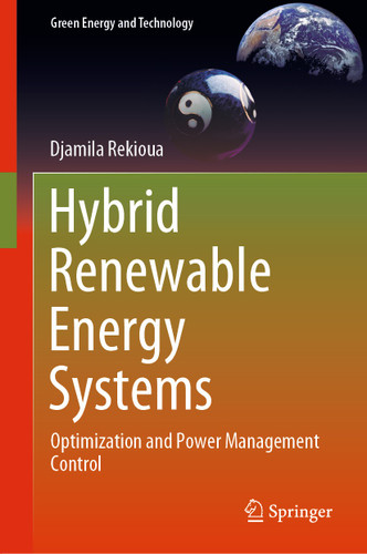 Hybrid Renewable Energy Systems: Optimization and Power Management Control (Green Energy and Technology) book cover by Djamila Rekioua