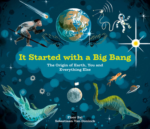 It Started with a Big Bang: The Origin of Earth, You and Everything Else book cover by Floor Bal