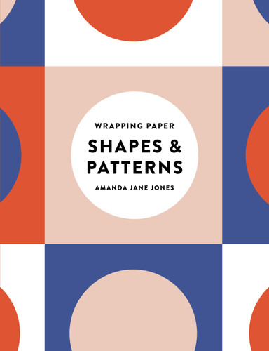 Amanda Jane Jones Wrapping Paper: Shapes and Patterns (Wrapping Paper) book cover by Amanda Jane Jones