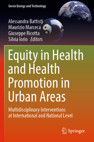 Equity in Health and Health Promotion in Urban Areas: Multidisciplinary Interventions at International and National Level (Green Energy and Technology) book cover by 