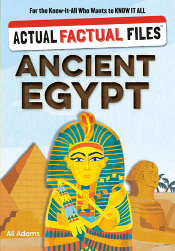 Actual Factual Files: Ancient Egypt (Actual Factual Files #1) book cover by Ali Adams