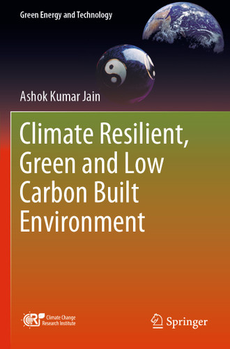 Climate Resilient, Green and Low Carbon Built Environment (Green Energy and Technology) book cover by Ashok Kumar Jain