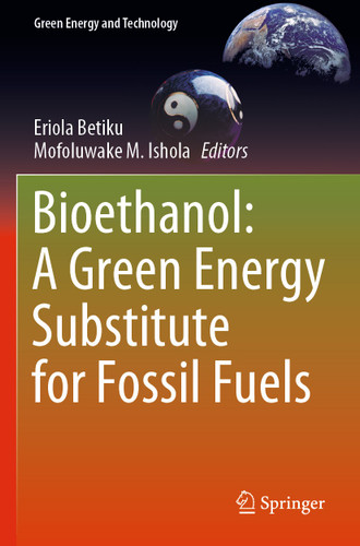 Bioethanol: A Green Energy Substitute for Fossil Fuels (Green Energy and Technology) book cover by 