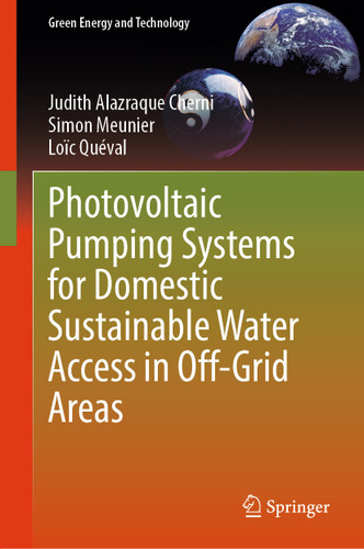 Photovoltaic Pumping Systems for Domestic Sustainable Water Access in Off-Grid Areas (Green Energy and Technology) book cover by Judith Alazraque Cherni, Simon Meunier, Loïc Quéval