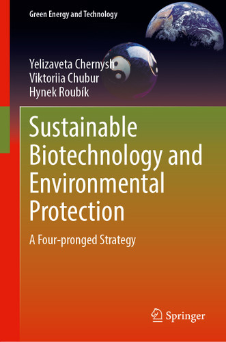 Sustainable Biotechnology and Environmental Protection: A Four-pronged Strategy (Green Energy and Technology) book cover by Yelizaveta Chernysh, Viktoriia Chubur, Hynek Roubík