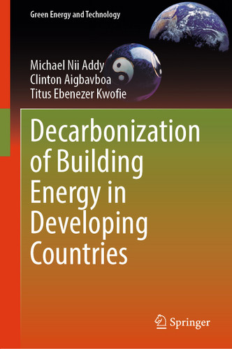Decarbonization of Building Energy in Developing Countries (Green Energy and Technology) book cover by Michael Nii Addy, Clinton Aigbavboa, Titus Ebenezer Kwofie