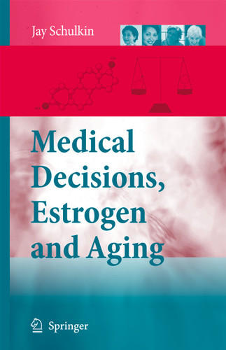Medical Decisions, Estrogen and Aging book cover by Jay Schulkin