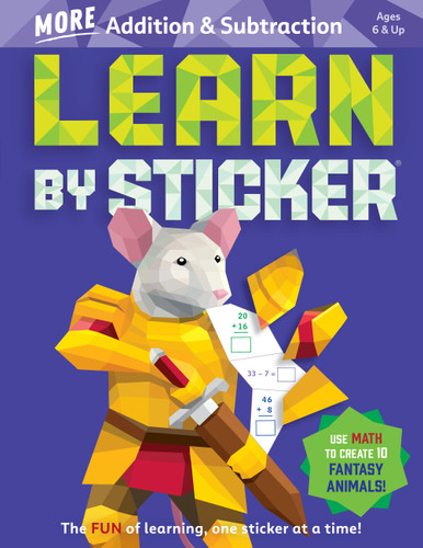 Learn by Sticker: More Addition & Subtraction: Use Math to Create 10 Fantasy Animals! (Learn by Sticker #4) book cover by Workman Publishing
