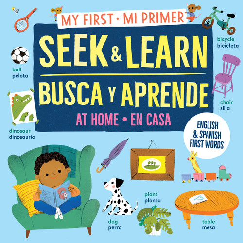My First Seek and Learn: At Home / Mi primer busca y aprende: en casa: English & Spanish First Words / Primeras palabras en inglés y español (My First Seek and Learn) book cover by Workman Publishing