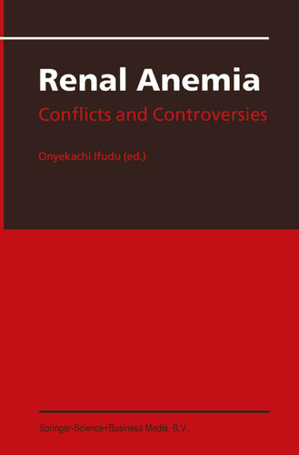 Renal Anemia: Conflicts and Controversies book cover by 