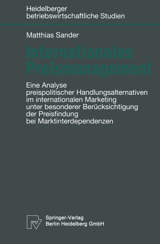 Internationales Preismanagement: Eine Analyse preispolitischer Handlungsalternativen im internationalen Marketing unter besonderer Berücksichtigung der Preisfindung bei Marktinterdependenzen (Betriebswirtschaftliche Studien) book cover by Matthias Sander