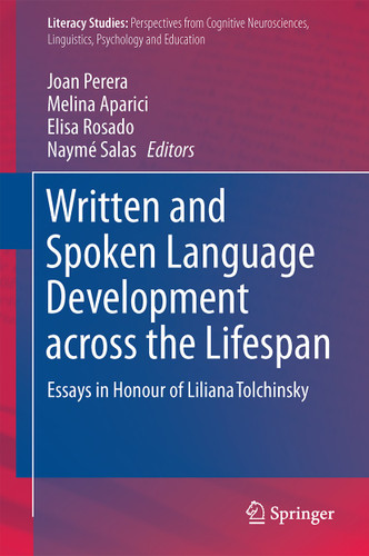 Written and Spoken Language Development across the Lifespan: Essays in Honour of Liliana Tolchinsky (Literacy Studies #11) book cover by 