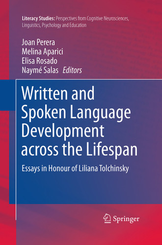 Written and Spoken Language Development across the Lifespan: Essays in Honour of Liliana Tolchinsky (Literacy Studies #11) book cover by 