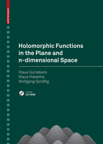Holomorphic Functions in the Plane and n-dimensional Space book cover by Klaus Gürlebeck, Klaus Habetha, Wolfgang Sprößig