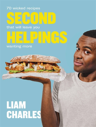 Liam Charles Second Helpings: 70 wicked recipes that will leave you wanting more book cover by Liam Charles