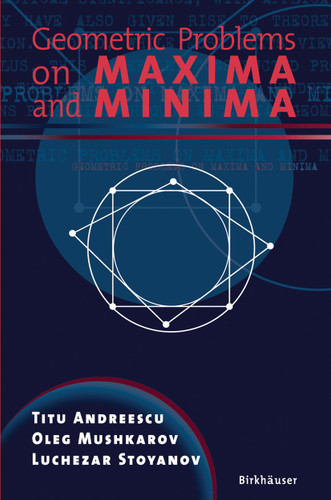 Geometric Problems on Maxima and Minima book cover by Titu Andreescu, Oleg Mushkarov, Luchezar Stoyanov
