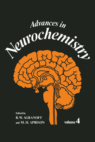 Advances in Neurochemistry (Advances in Neurochemistry #4) book cover by B. W. Agranoff, M. H. Aprison