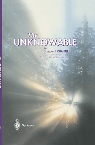 The Unknowable (Discrete Mathematics and Theoretical Computer Science) book cover by Gregory J. Chaitin