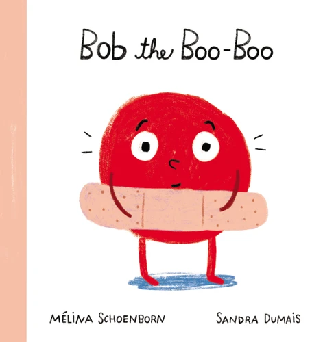 Bob the Boo-Boo book cover by Mélina Schoenborn