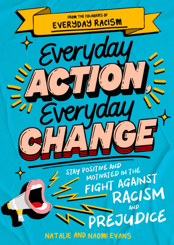 Everyday Action, Everyday Change: A children's guide to understanding and stopping prejudice and racism book cover by Natalie Evans, Naomi Evans