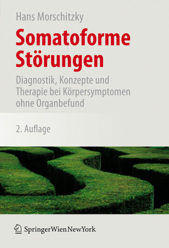 Somatoforme Störungen: Diagnostik, Konzepte und Therapie bei Körpersymptomen ohne Organbefund book cover by Hans Morschitzky