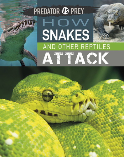 Predator vs Prey: How Snakes and other Reptiles Attack! (Predator vs Prey) book cover by Tim Harris