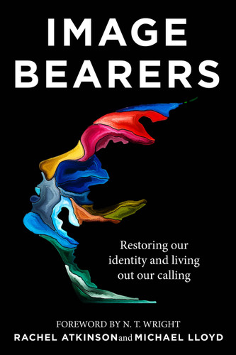 Image Bearers: Restoring our identity and living out our calling book cover by Rachel Atkinson
