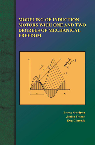 Modeling of Induction Motors with One and Two Degrees of Mechanical Freedom book cover by Ernest Mendrela, Janina Fleszar, Ewa Gierczak