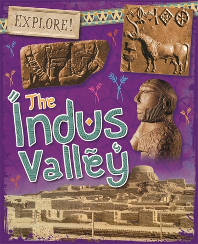 Explore!: The Indus Valley (Explore!) book cover by Izzi Howell