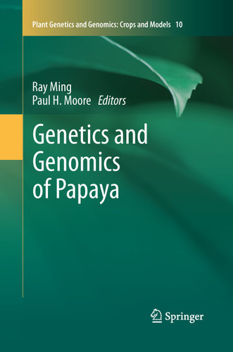 Genetics and Genomics of Papaya (Plant Genetics and Genomics: Crops and Models #10) book cover by 